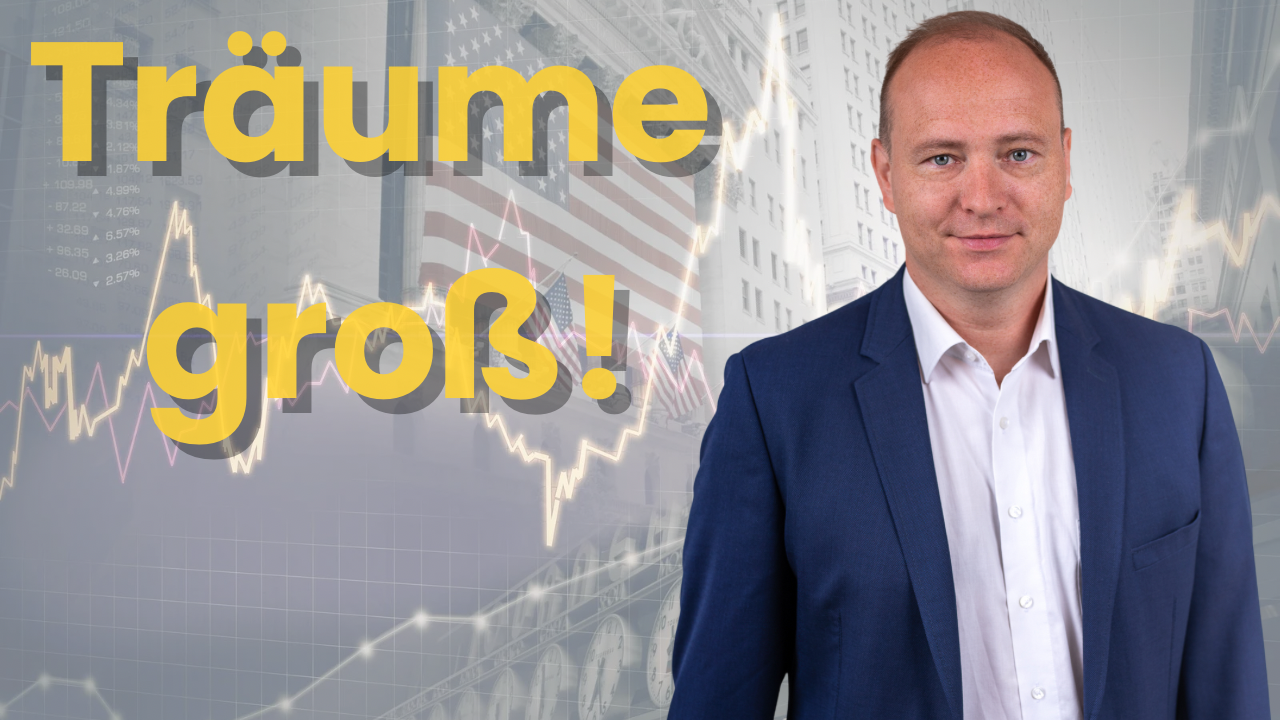 Träume groß beim Trading!